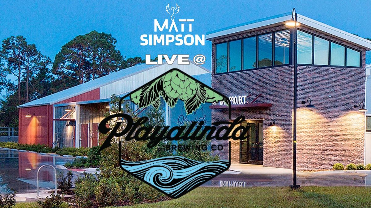 PlayaLinda Brewing Company - Matt Simpson Live!