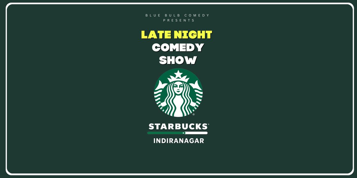 Comedy Nights at Starbucks Indiranagar (12th Main)