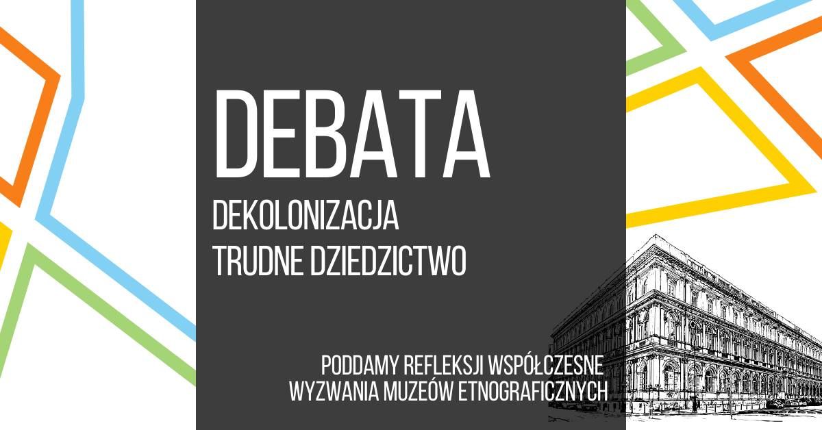 Debata: dekolonizacja, trudne dziedzictwo 