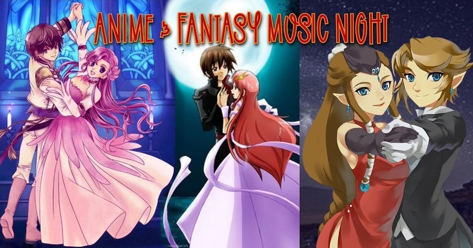 Anime and Fantasy Music Night Friday Night Waltz