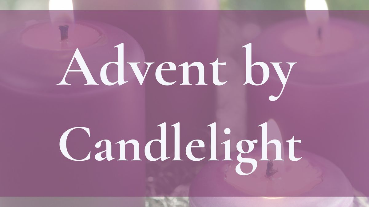 Advent by Candlelight