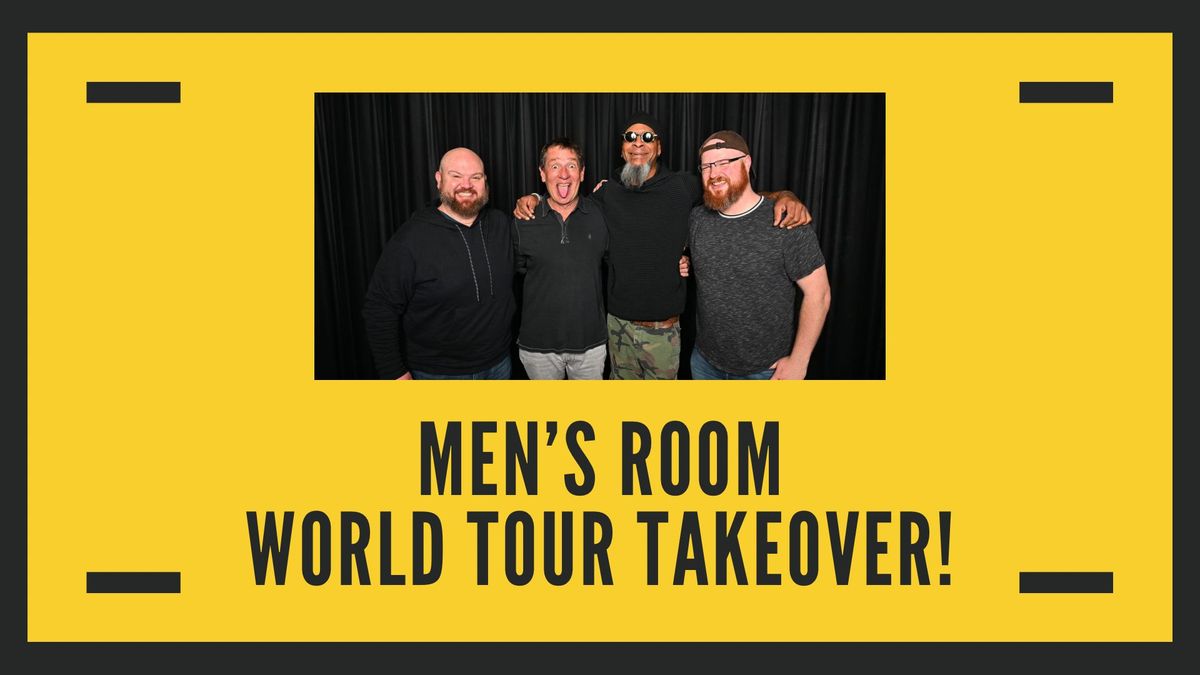 Men's Room World Tour Takeover!