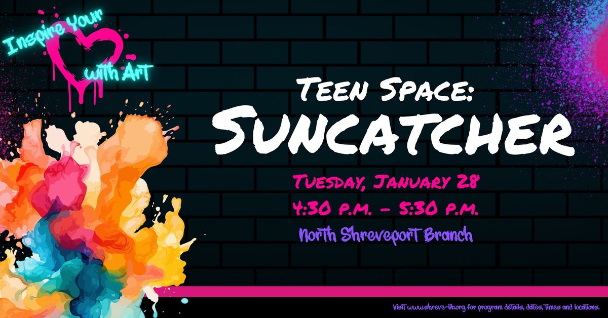 Teen Space: National Inspire Your Heart with Art: Suncatcher at the North Shreveport Branch