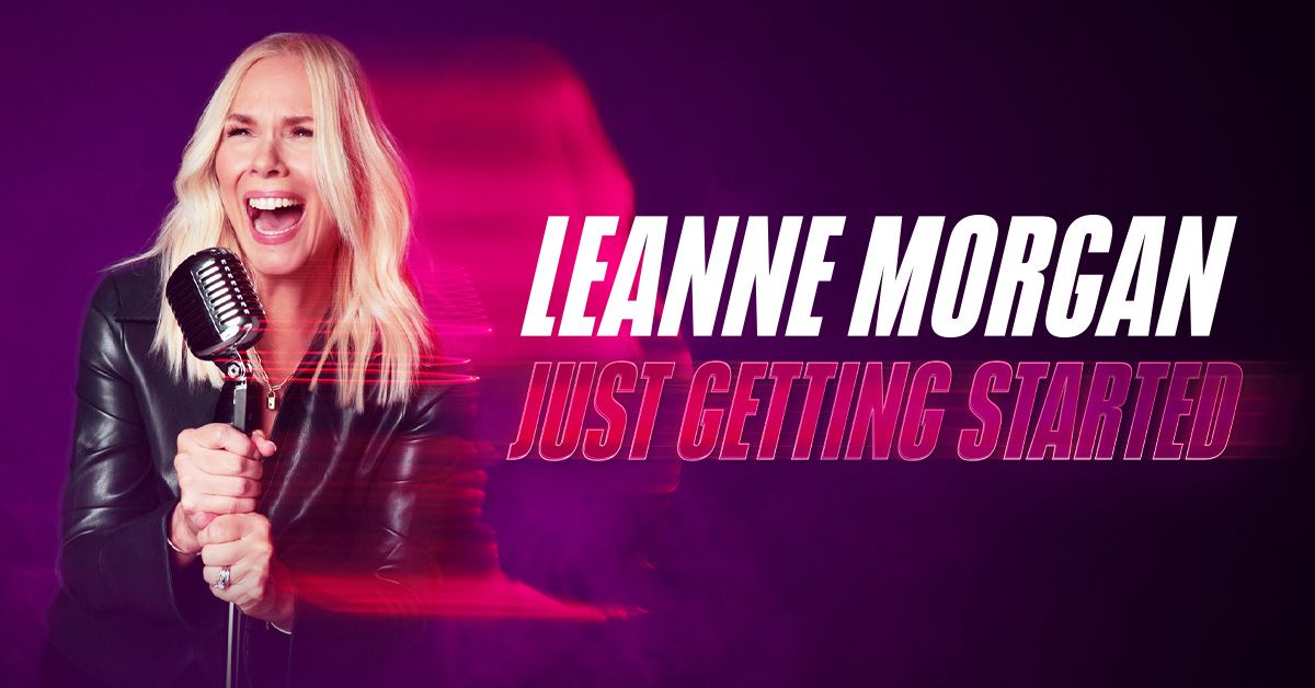 Leanne Morgan: Just Getting Started