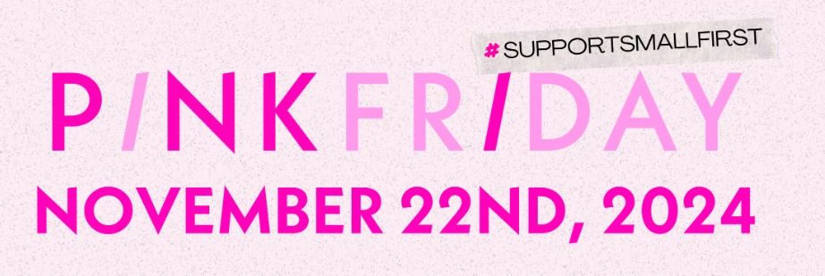 PINK FRIDAY ! Come shop with us first! 