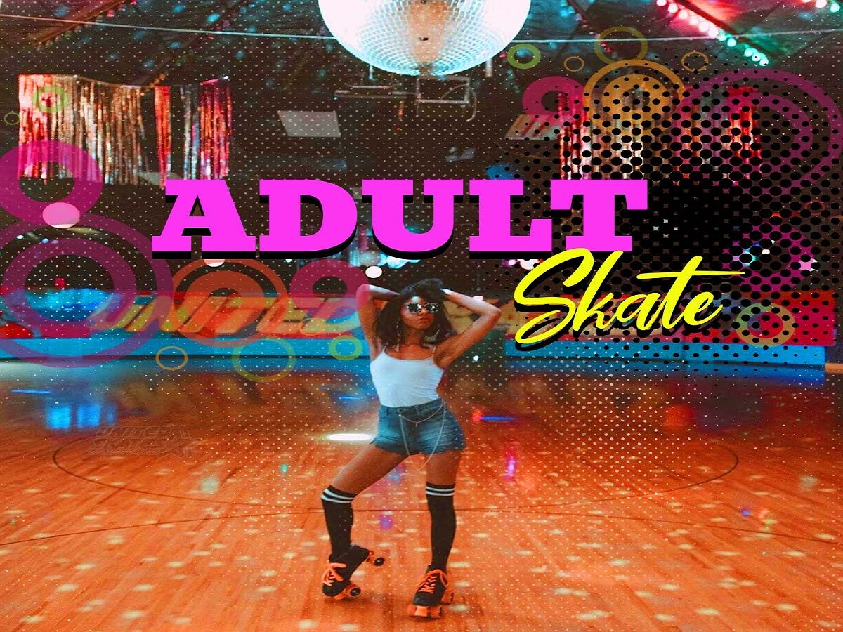 70's, 80's, & 90's Adult Skate