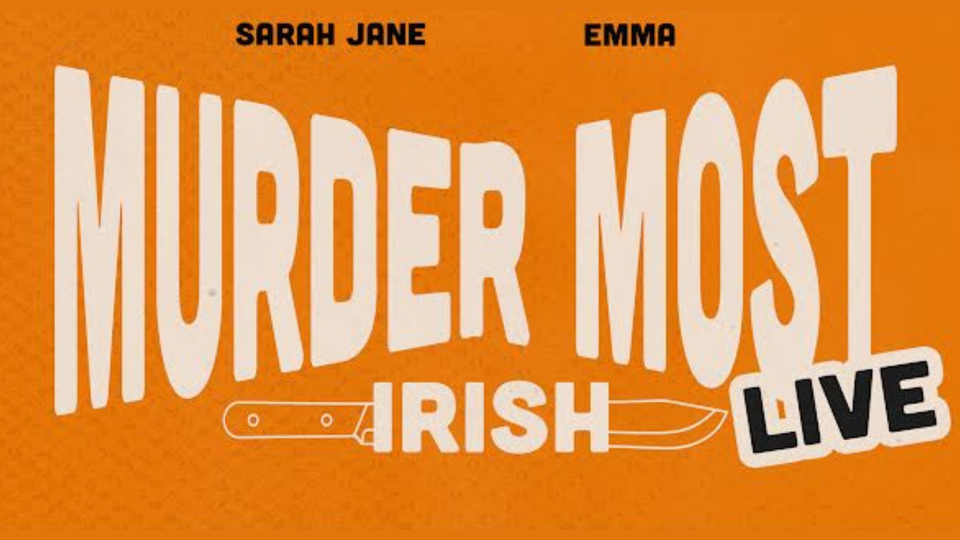 Murder Most Irish Live!