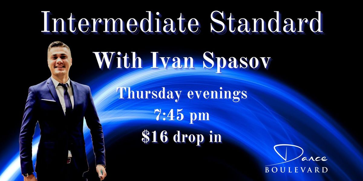 Intermediate Ballroom Every Thursday with Ivan Spasov