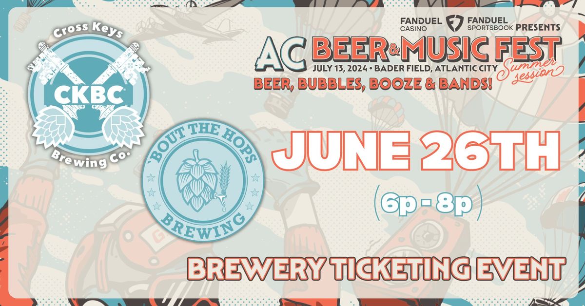 Atlantic City Beer & Music Fest x Bout The Hops x Cross Keys Brewing Ticket & Beer Promo