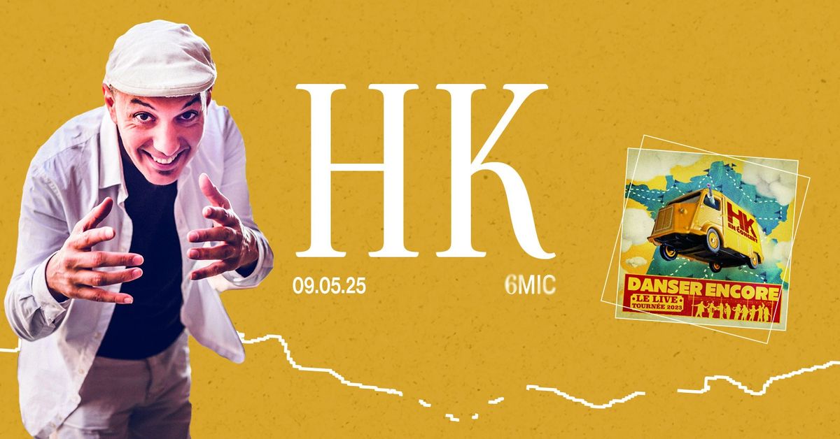 HK - Danser Encore | 6MIC, Aix-en-Provence