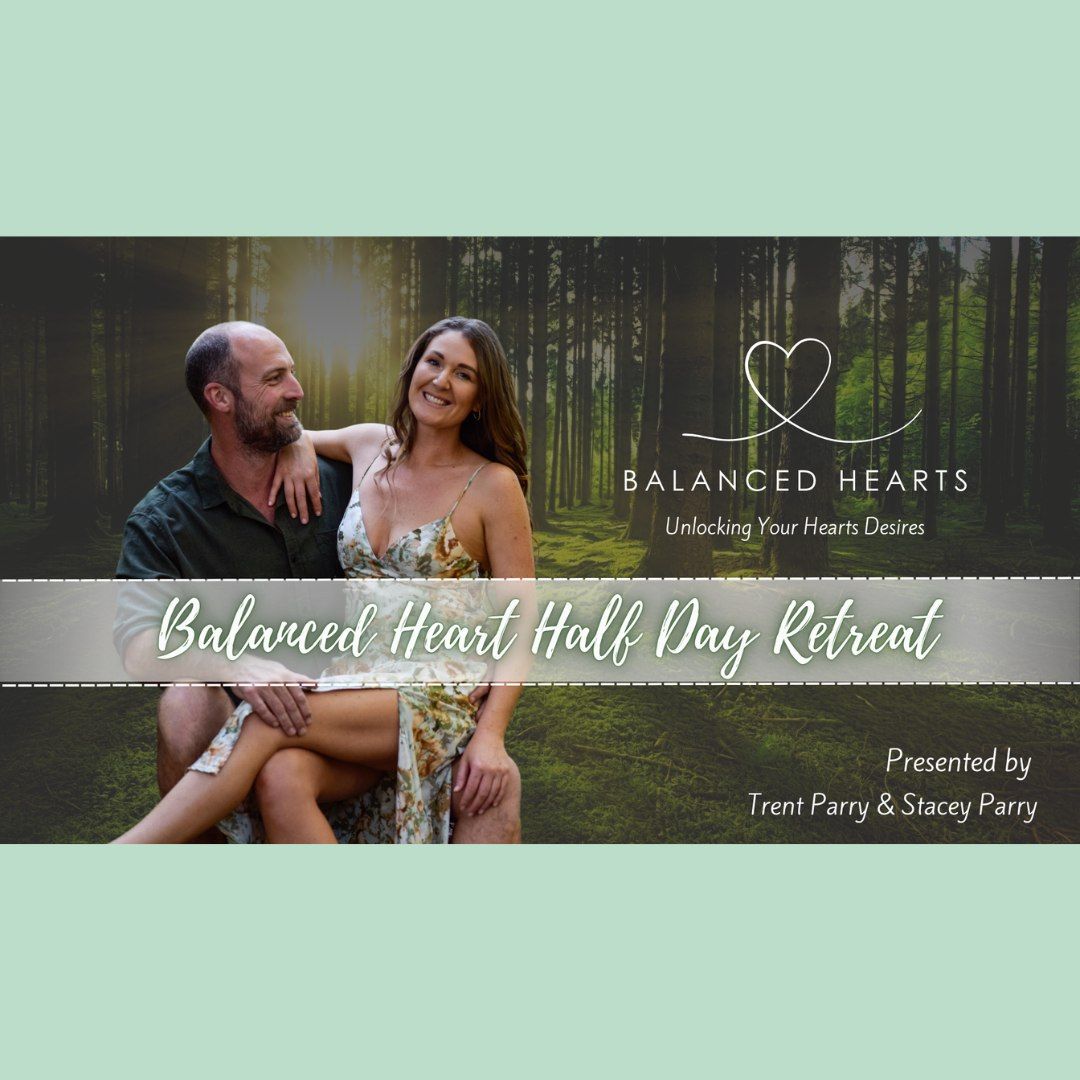 Balanced Hearts - Half Day Heart Retreat