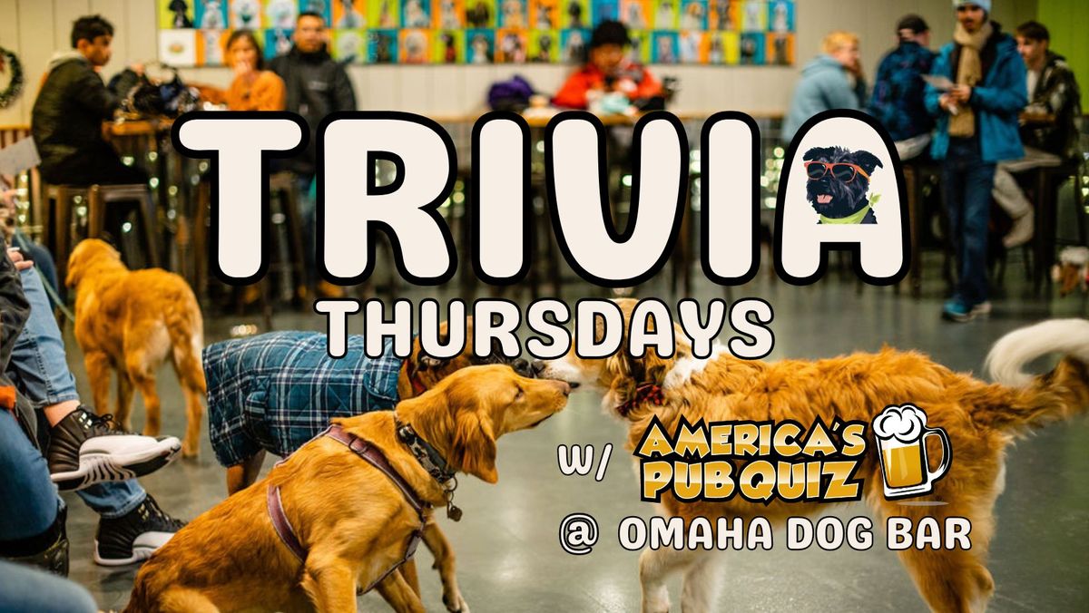 Trivia Thursdays w\/ America's Pub Quiz @ Omaha Dog Bar