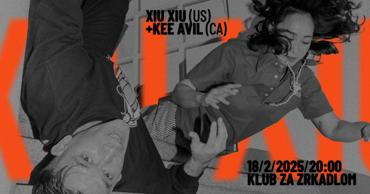 KLUB ZA ZRKADLOM: XIU XIU (US) + KEE AVIL (CA)