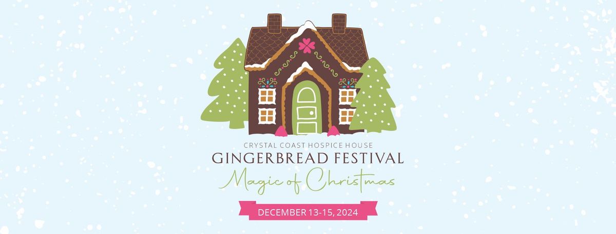 The Gingerbread Festival Benefiting SECU Crystal Coast Hospice House