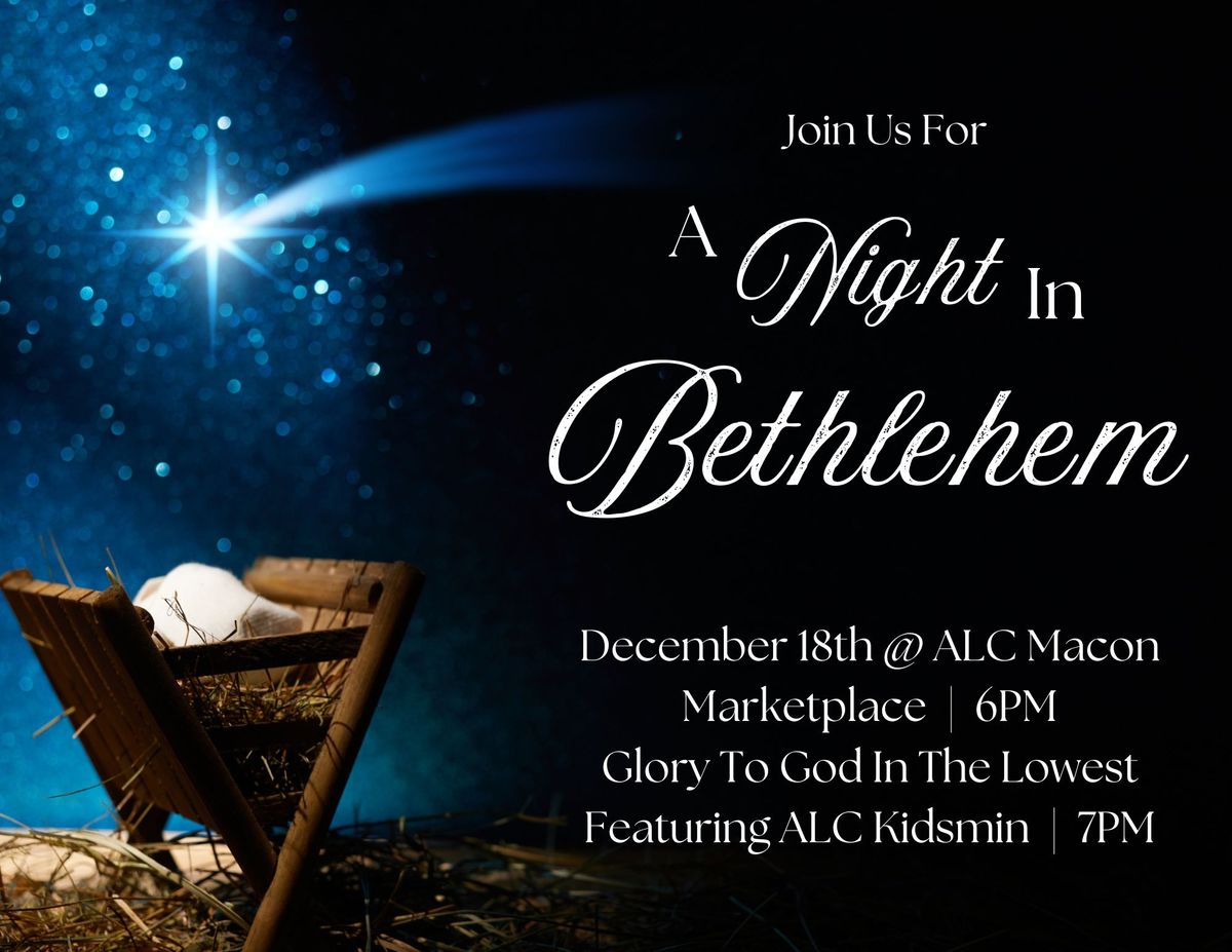 A Night in Bethlehem at ALC Macon