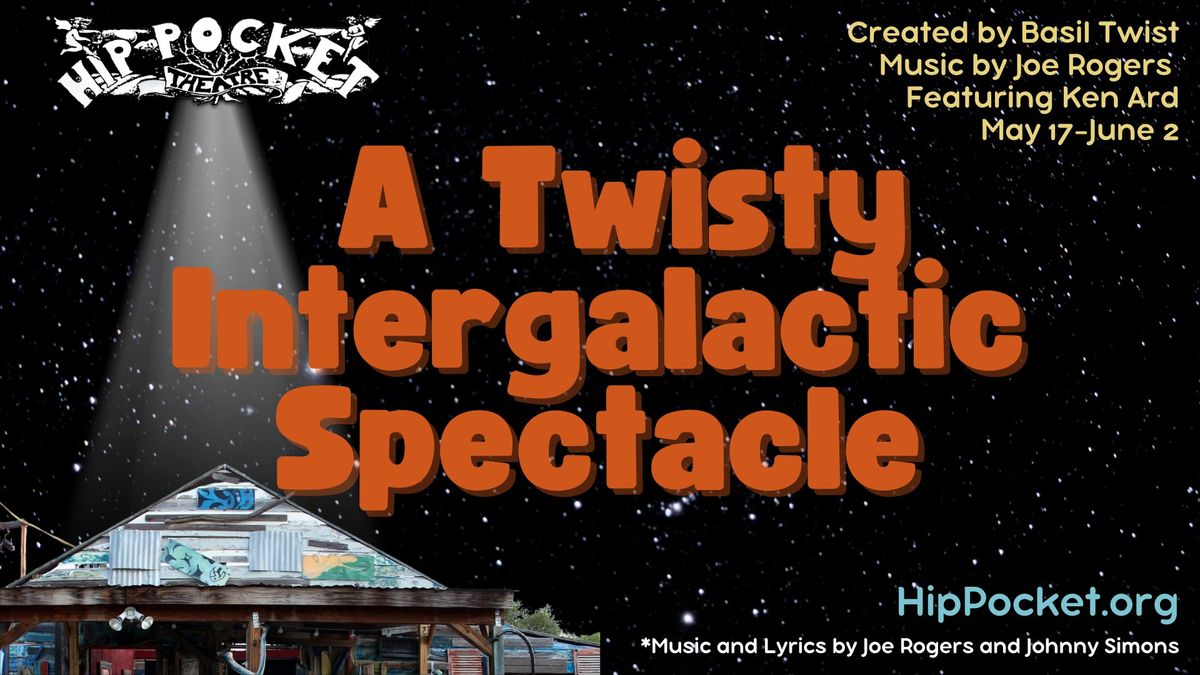 "A Twisty Intergalactic Spectacle" created by Basil Twist, with music by Joe Rogers