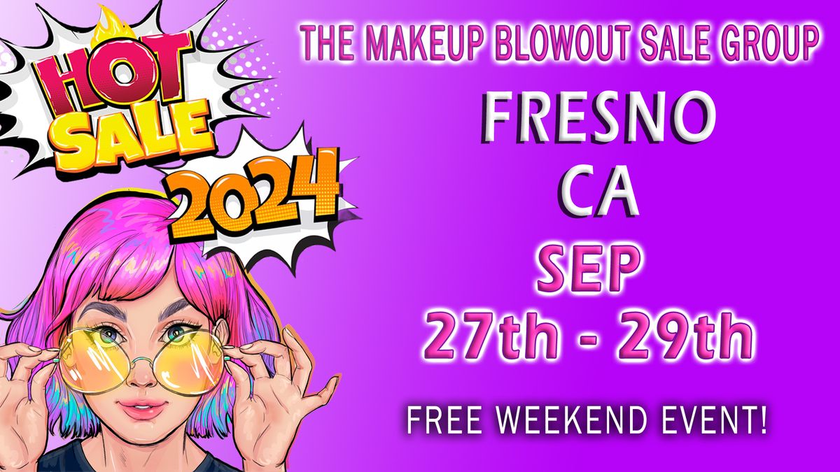 Fresno, CA - Makeup Blowout Sale Event!