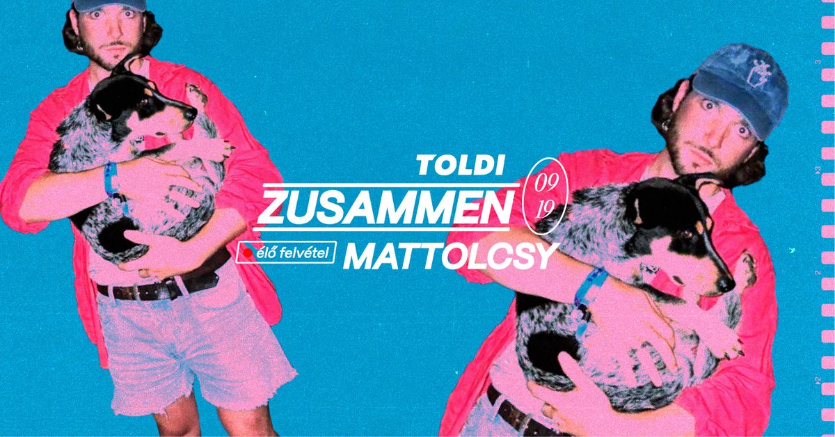 Zusammen w\/ mattolcsy