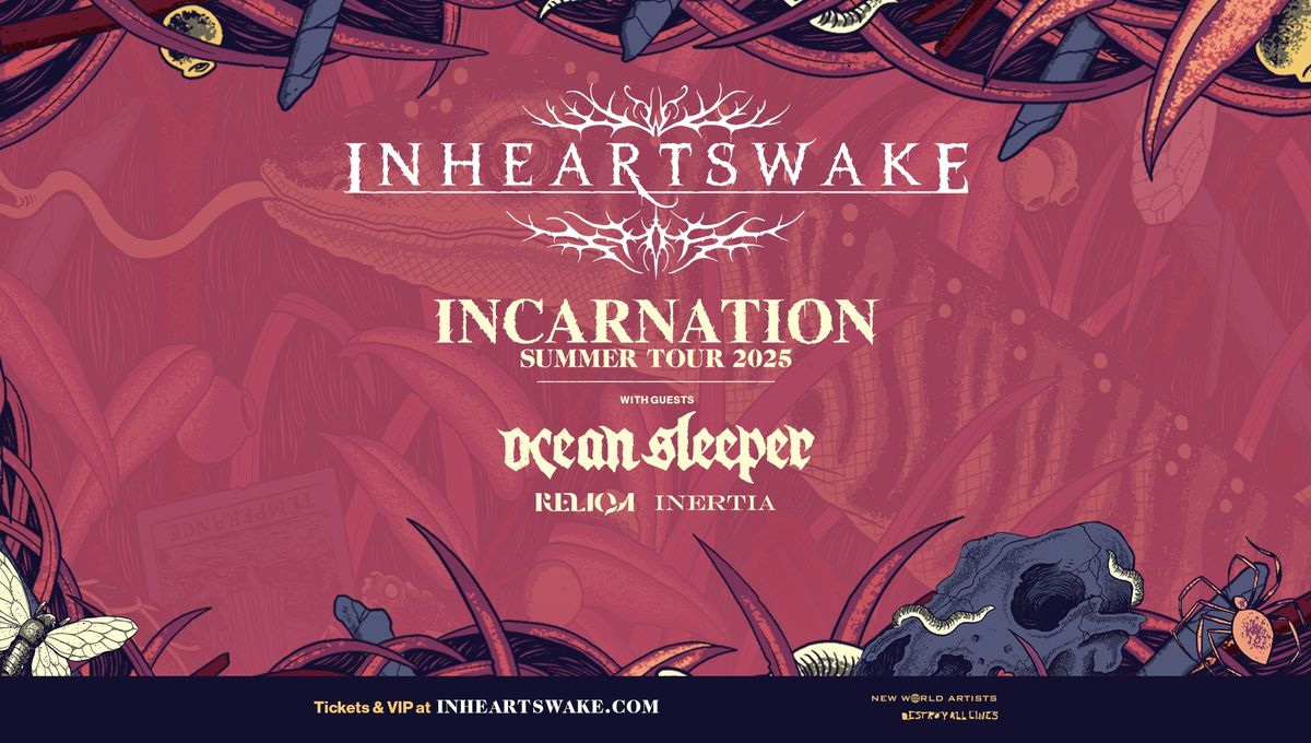 In Hearts Wake - Incarnation Tour w\/ Ocean Sleeper, Relica, and Inertia | Drifters Wharf