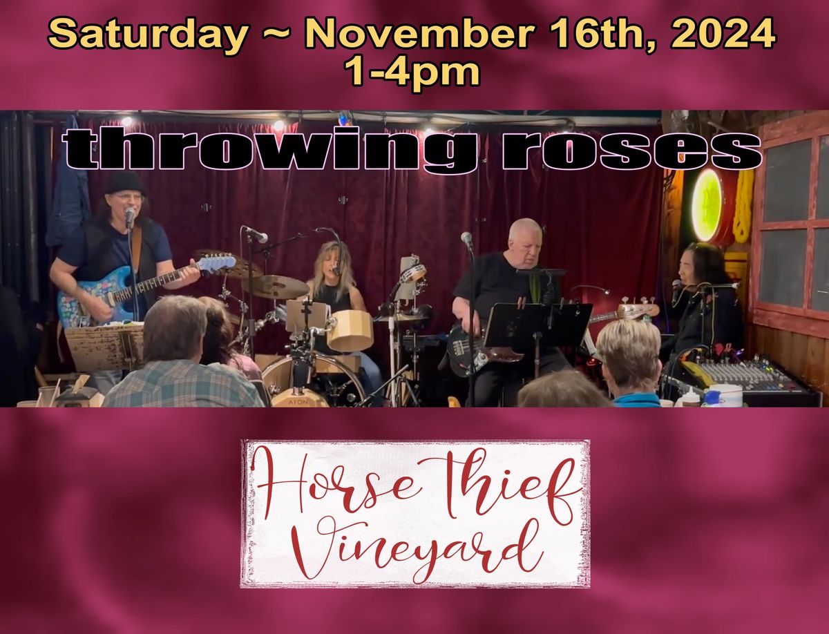 throwing roses at Horse Thief Vineyard - Saturday, November 16th!