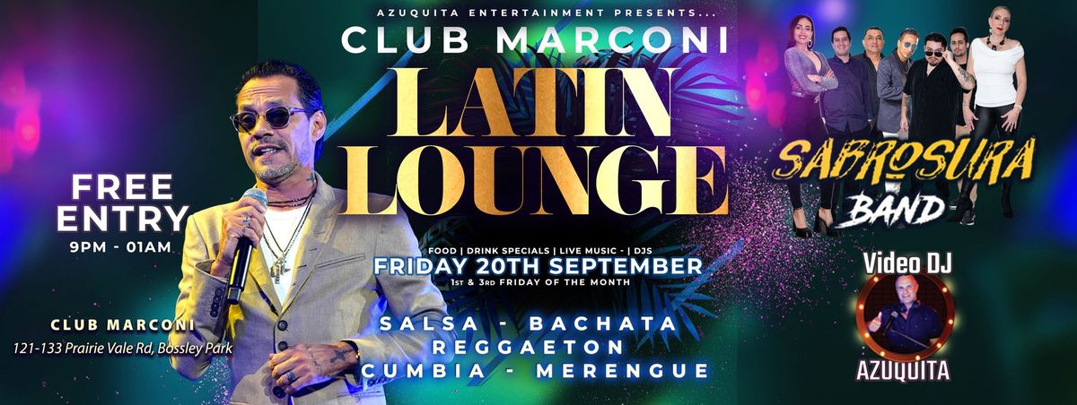 ??LATIN LOUNGE ??NOCHE LATINA?  CLUB MARCONI?? BANDS - DJs - FREE ENTRY