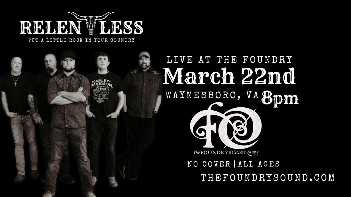 Relentless - Live at The Foundry - Put a Little Rock in your Country!