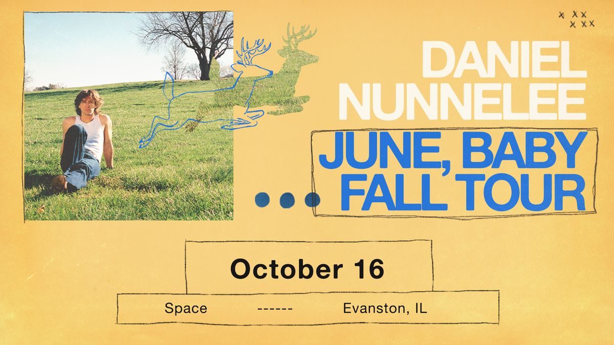 Daniel Nunnelee: June, Baby Fall Tour at Space