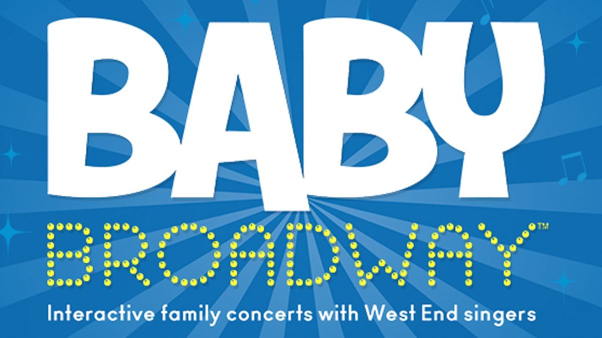 Baby Broadway family concert - Harrogate