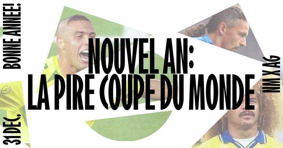 Nouvel An : La pire Coupe du Monde ! , Nouveau Monde, Fribourg, 31