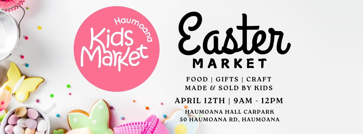 \ud83c\udf89 Haumoana Kids Easter Market 2025 \ud83c\udf89