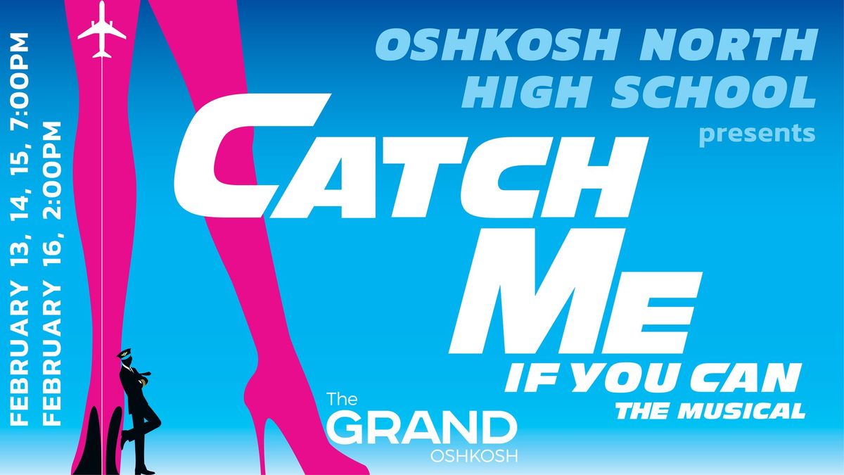 Oshkosh North High School presents Catch Me If You Can