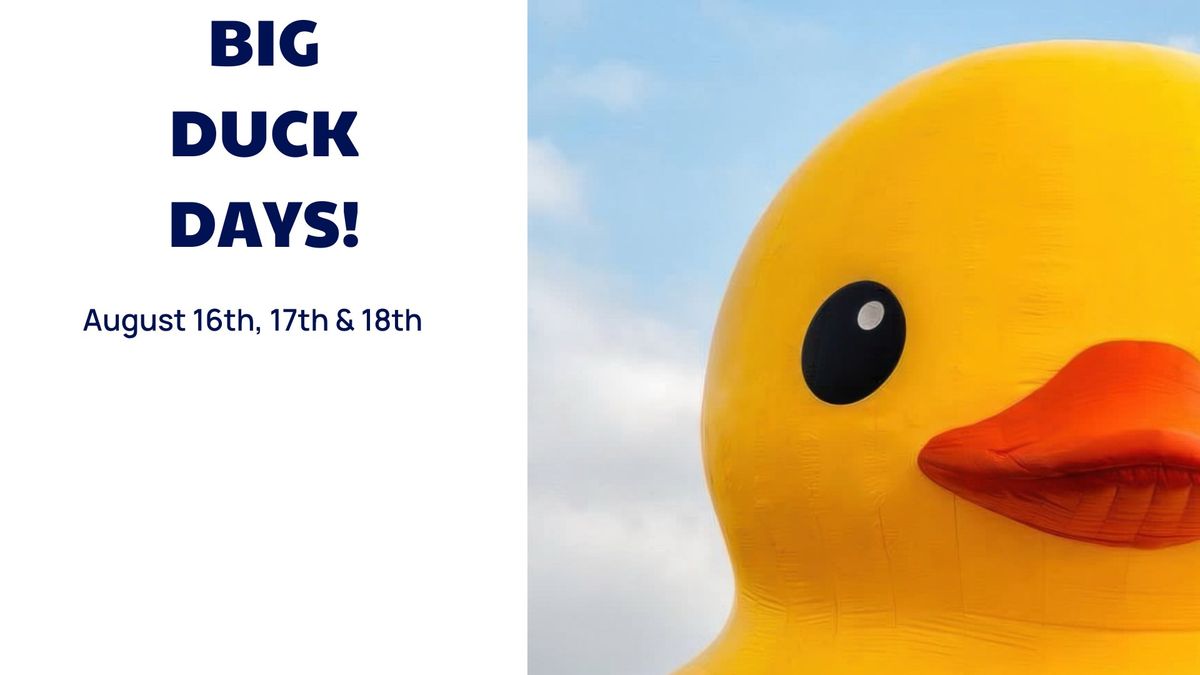 August Event - BIG Duck Days!