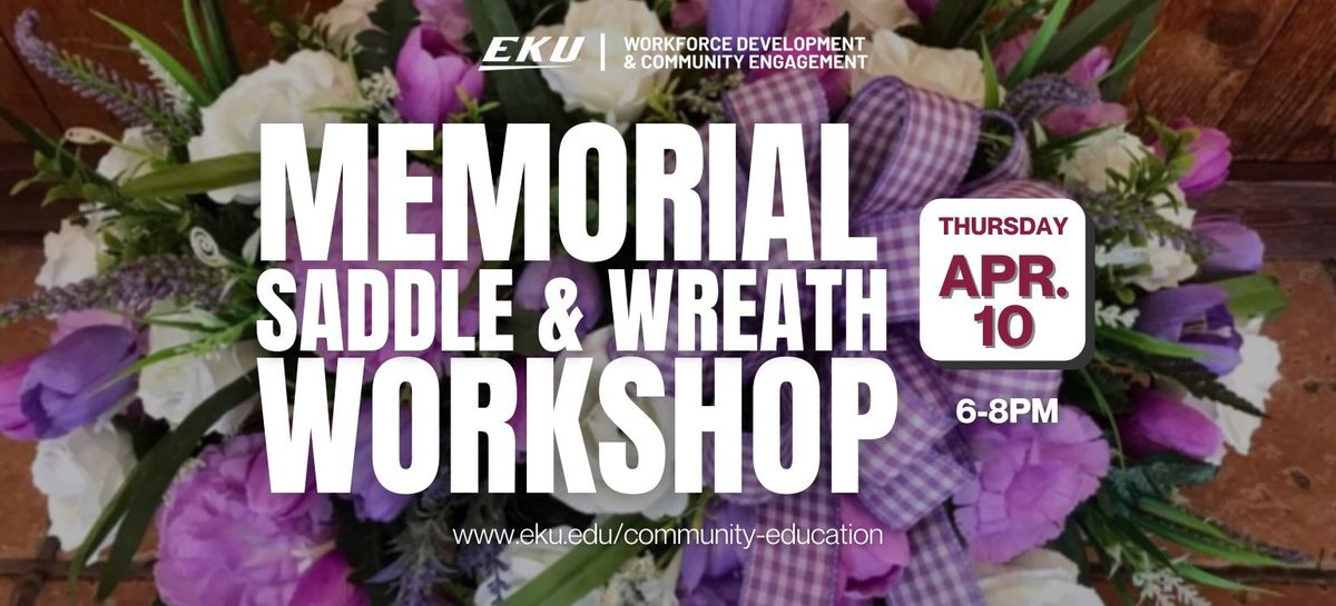 EKU - Wreath and Memorial Saddle Workshop