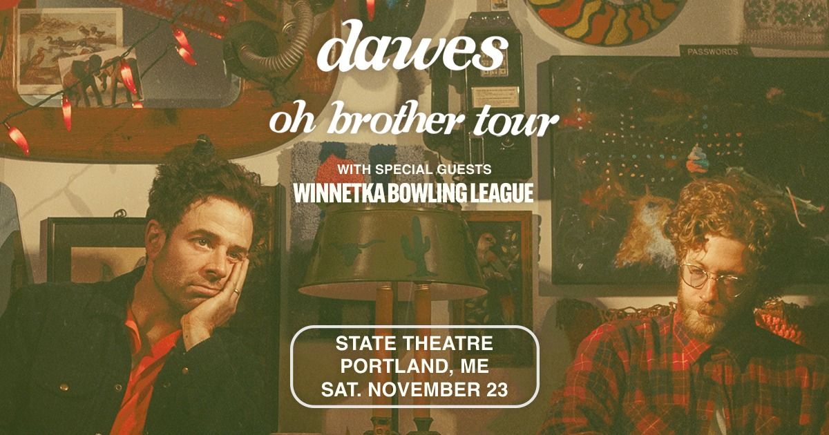 Dawes - Oh Brother Tour w\/ Winnetka Bowling League