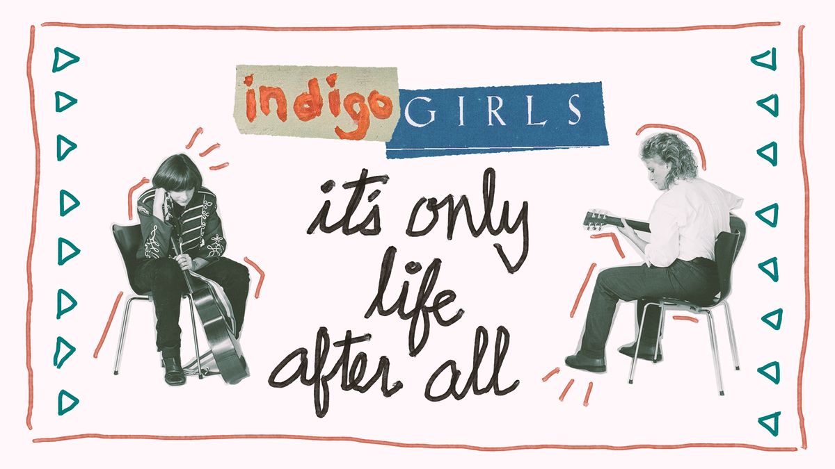 Indigo Girls: It's Only Life After All (Presented by WYCE)