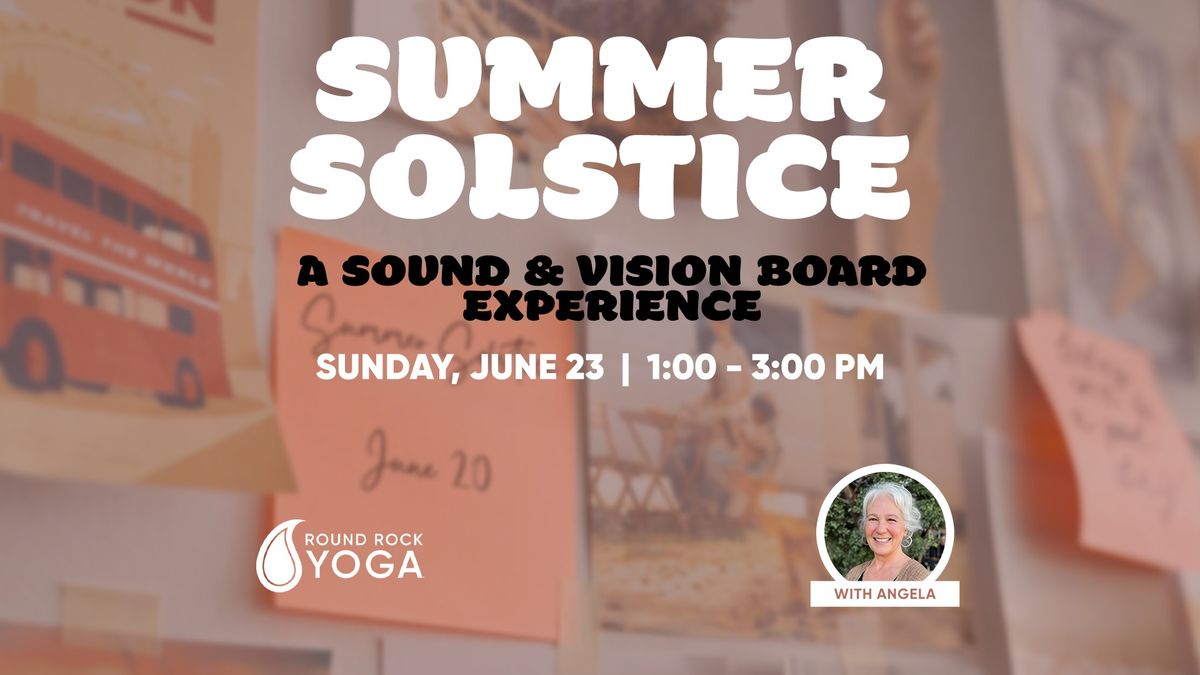 Summer Solstice - A Sound + Vision Board Experience with Angela