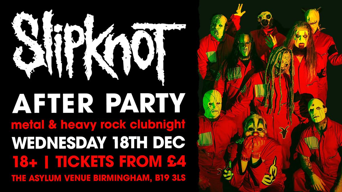 Slipknot Birmingham After Party: Metal and Rock Clubnight! 