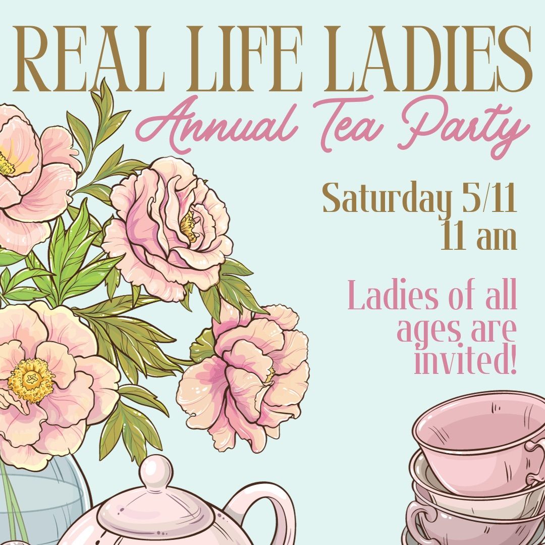 Real Life Ladies Annual Tea Party: 5\/11