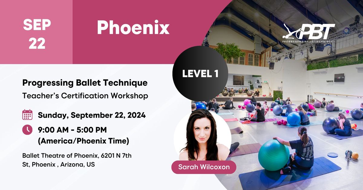 Phoenix Progressing Ballet Technique  Teachers Certification Workshop  Level 1 w\/ Sarah Wilcoxon