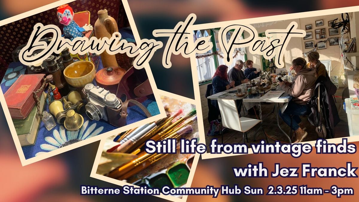 Drawing the Past: Still Life from vintage finds \/ Bitterne Station Community Hub \/ Sun 2.3.25 