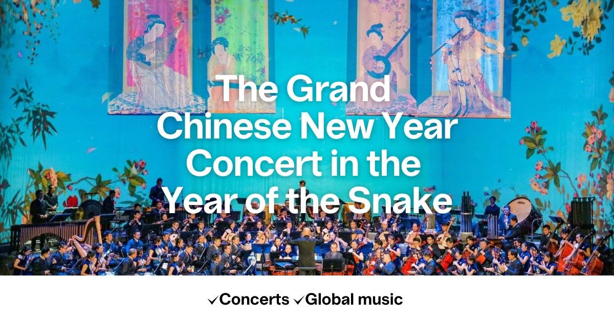 The Grand Chinese New Year Concert in the Year of the Snake