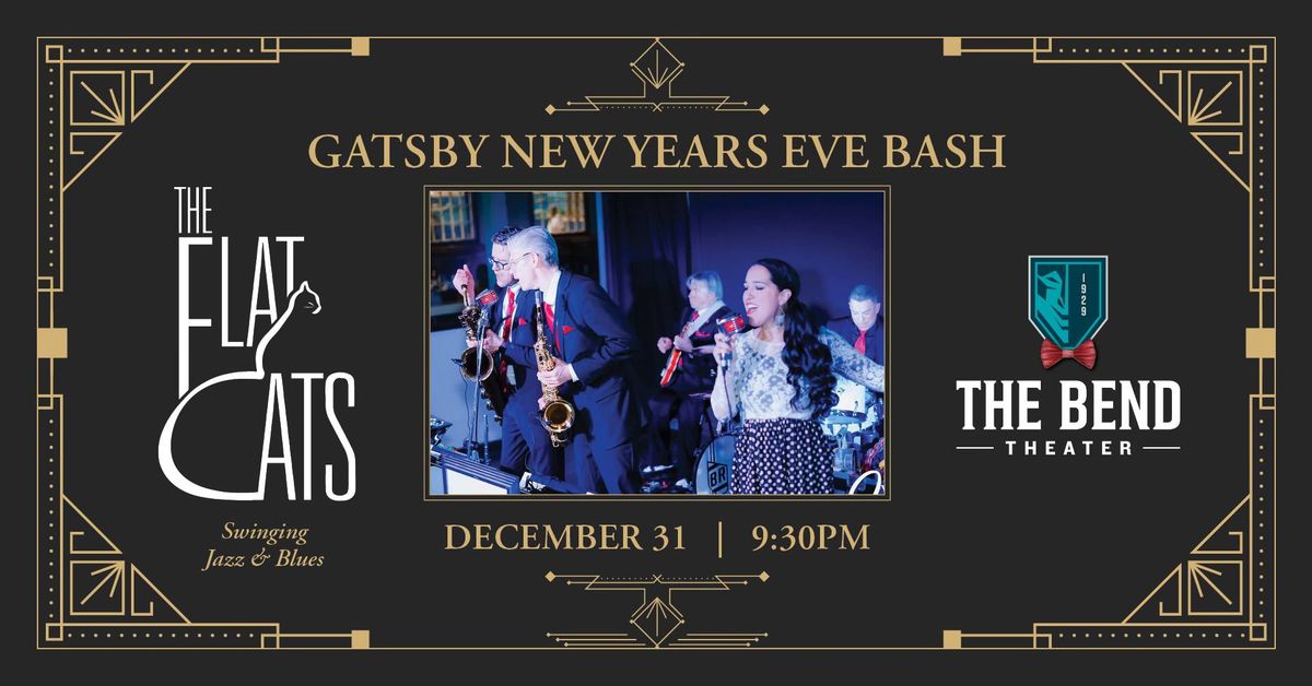 The Bend Theater Gatsby New Year's Eve Bash featuring The Flat Cats