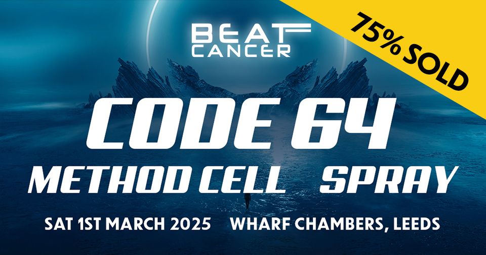 Beat:Cancer Leeds 2025 ft. Code 64, Method Cell & Spray (75% OF TICKETS SOLD)