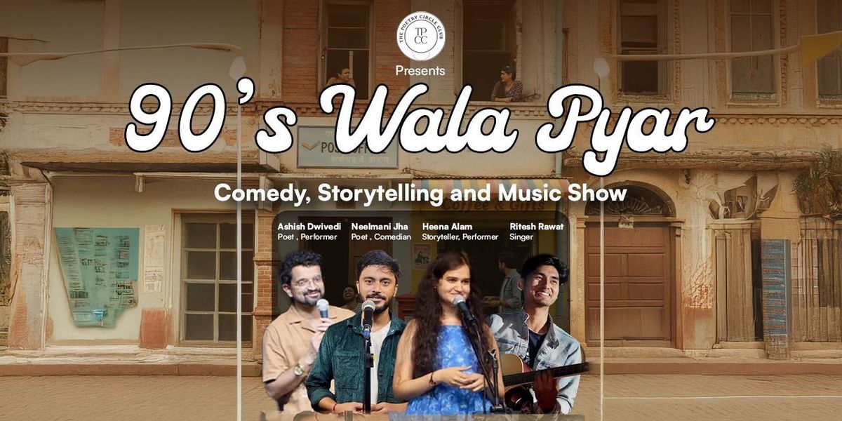 90s Wala Pyaar:Comedy, Storytelling and Music Show