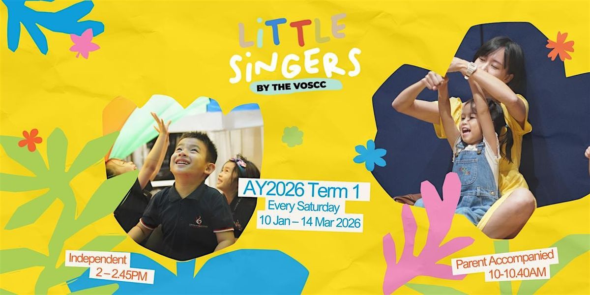Little Singers by the Voices of Singapore Children's Choir (AY2026, Term 1)
