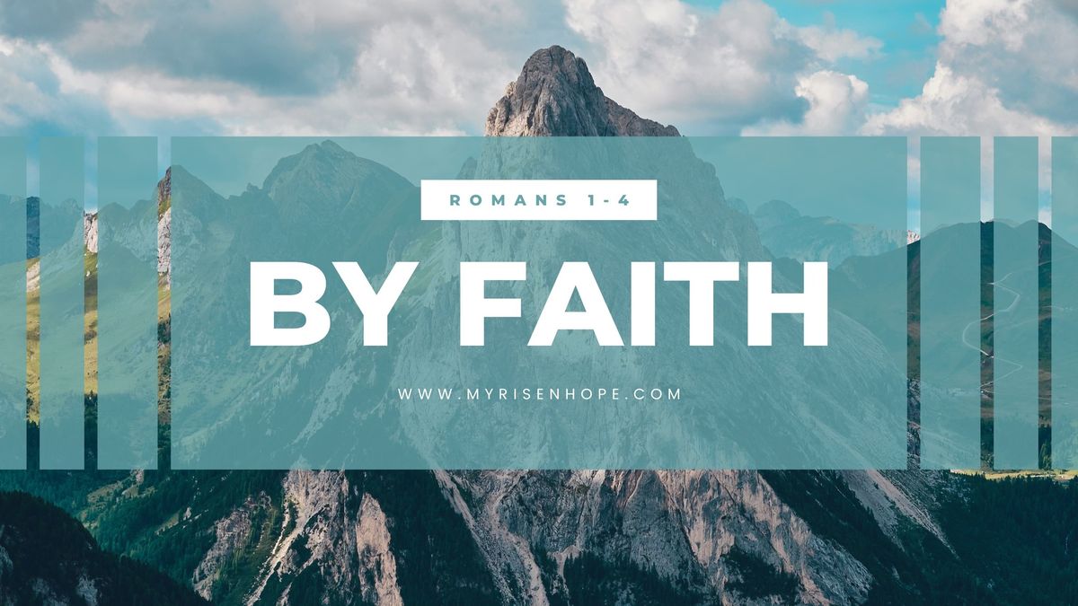 By Faith: Romans Chapters 1-4