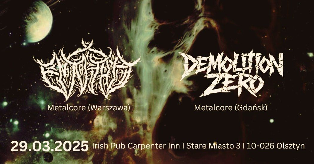 Entreaty (metalcore, W-wa) + Demolition Zero (metalcore, Gda\u0144sk) \/ 29.03.2025, Olsztyn