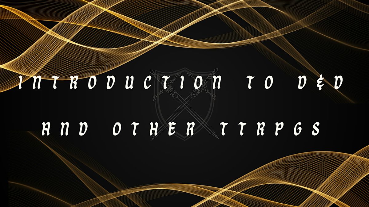 Introduction to Dungeons & Dragons and Other TTRPGs
