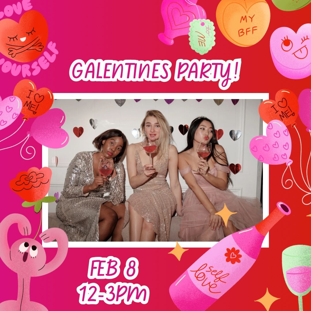 Galentine\u2019s Party! \ud83d\udc95\u2728