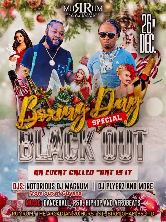 BOXING DAY BLACKOUT - \ud83c\udf85\ud83c\udffc FREE XMAS GIVEAWAYS ALL NIGHT\u203c\ufe0f\u2603\ufe0f BRUM's Ultimate BOXING DAY Event \ud83c\udf81 ONLINE FREE TICKETS\ud83c\udf85